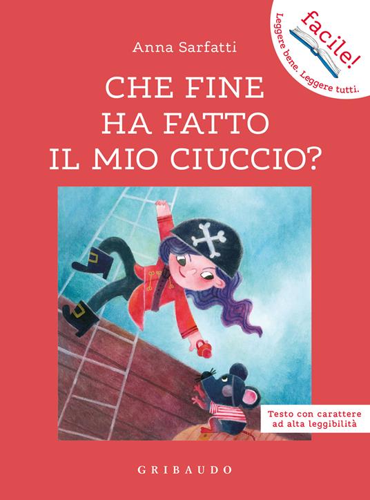 Che fine ha fatto il mio ciuccio? Ediz. ad alta leggibilità - Anna Sarfatti - copertina