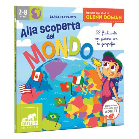 Alla scoperta del mondo. 52 flashcards per giocare con la geografia. Ispirato agli studi di Glenn Doman. Ediz. a colori. Con 52 flashcards. Con libro-guida per adulti. Con mappamondo gonfiabile - Barbara Franco - 2