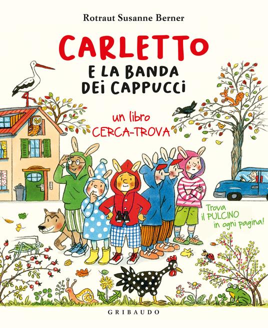Carletto e la banda dei cappucci - Rotraut Susanne Berner - copertina