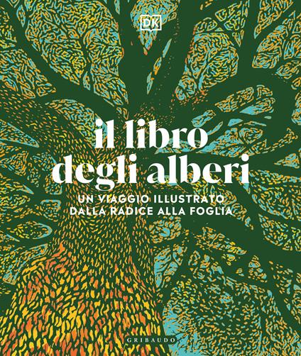 Il libro degli alberi. Un viaggio illustrato dalla radice alla foglia - copertina