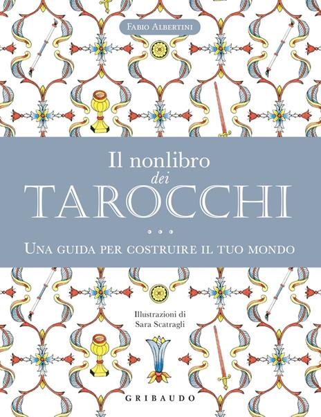 Il nonlibro dei tarocchi. Una guida per costruire il tuo mondo - Fabio Albertini - copertina