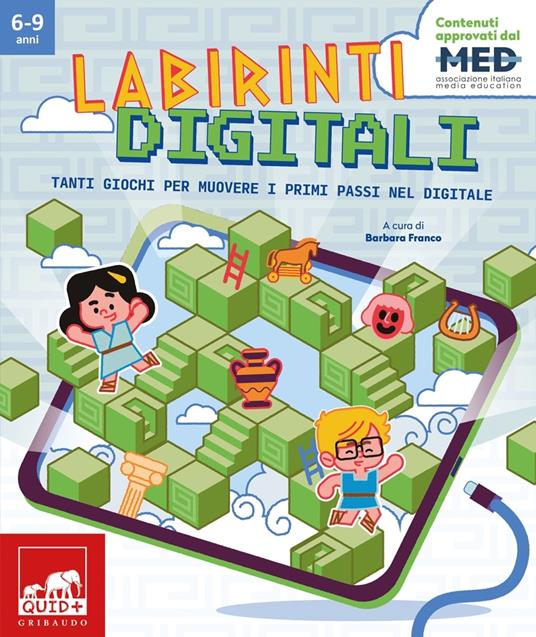 Labirinti digitali. Tanti giochi per muovere i primi passi nel digitale - 2
