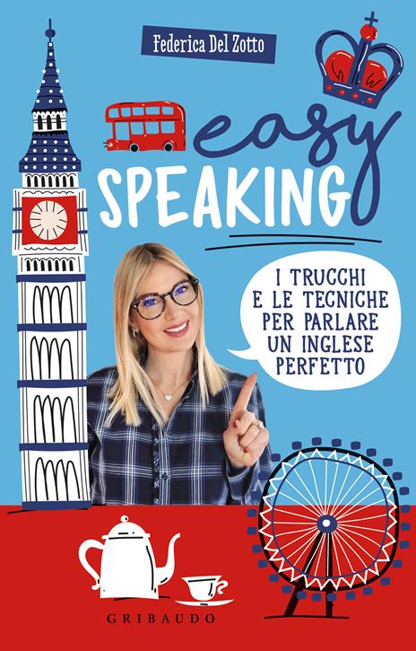 Easy speaking. I trucchi e le tecniche per parlare un inglese perfetto - Federica Del Zotto - copertina