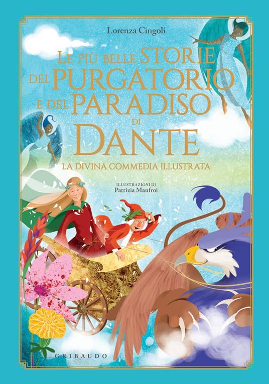 Le più belle storie del Purgatorio e del Paradiso di Dante. La Divina Commedia - Lorenza Cingoli,Patrizia Manfroi - ebook