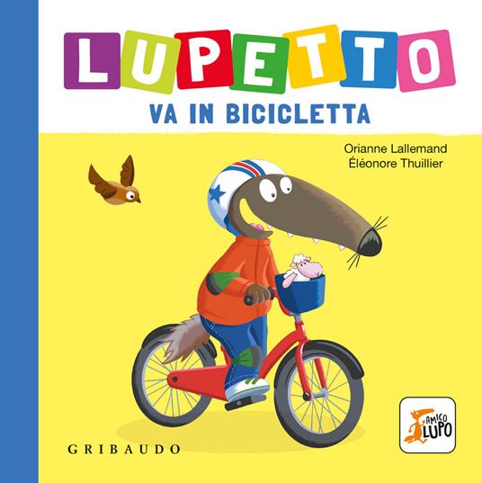 Lupetto va in bicicletta. Amico lupo - Orianne Lallemand - copertina
