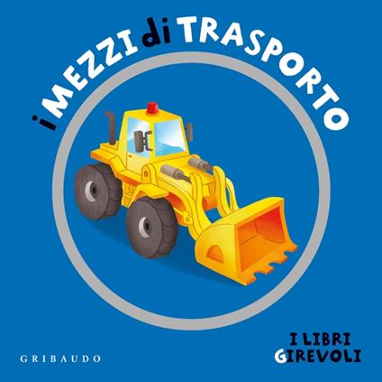 I mezzi di trasporto. Ediz. a colori - copertina