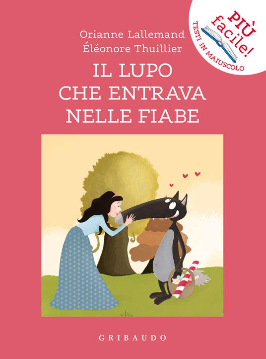 Il lupo che entrava nelle fiabe. Amico lupo. Ediz. a colori - Orianne Lallemand - copertina