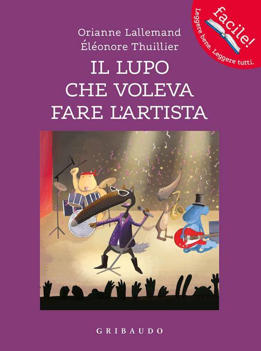 Il lupo che voleva fare l'artista. Amico lupo. Ediz. a colori - Orianne Lallemand - copertina