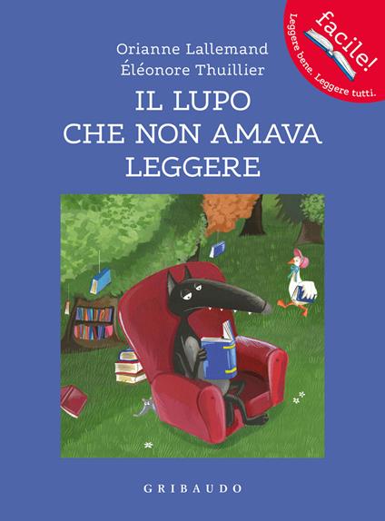 Il lupo che non amava leggere. Amico lupo. Ediz. a colori - Orianne Lallemand - copertina