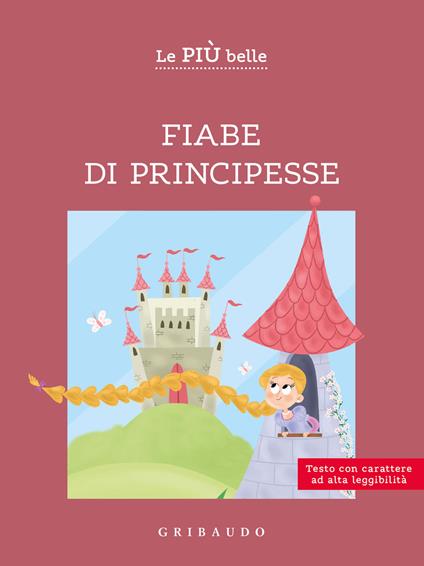 Le più belle fiabe di principesse. Ediz. ad alta leggibilità - copertina