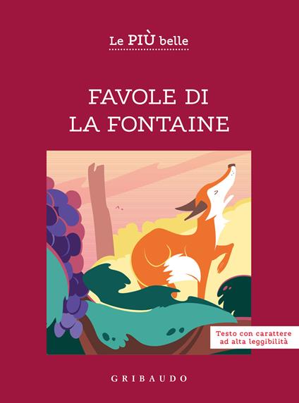 Le più belle favole di La Fontaine. Ediz. ad alta leggibilità - copertina