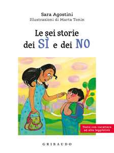 Libro Le sei storie dei sì e dei no. Ediz. ad alta leggibilità Sara Agostini