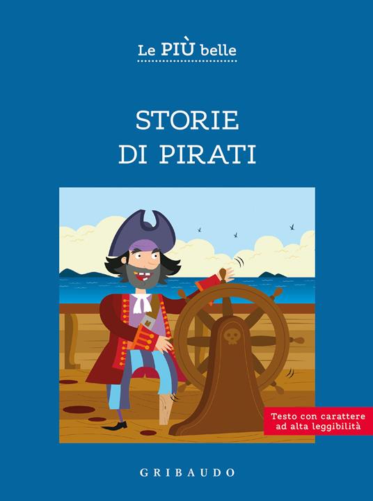 Le più belle storie di pirati. Ediz. ad alta leggibilità - Antonella Antonelli,Laura Locatelli - copertina