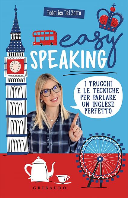 Easy speaking. I trucchi e le tecniche per parlare un inglese perfetto - Federica Del Zotto - ebook