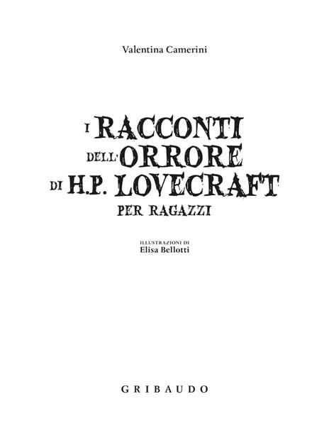 I racconti dell'orrore di H. P. Lovecraft per ragazzi - Valentina Camerini - 2