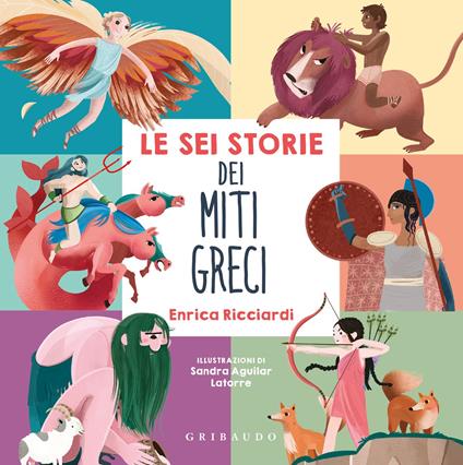 Le sei storie dei miti greci. Ediz. a colori - Enrica Ricciardi - copertina