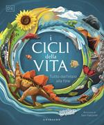 I cicli della vita. Tutto dall'inizio alla fine