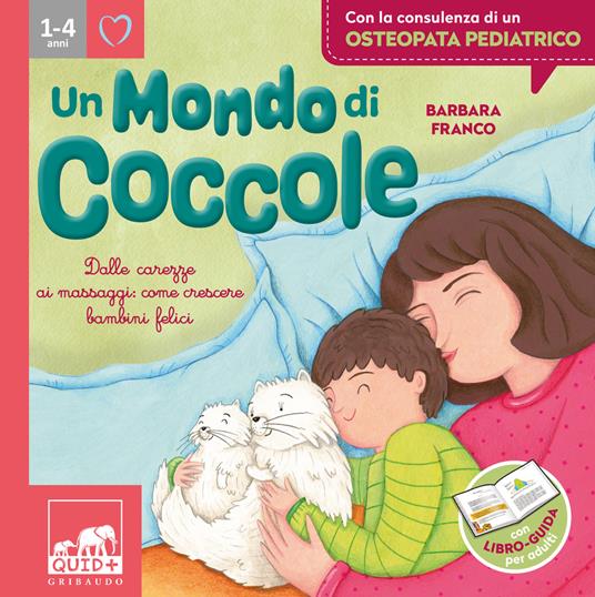 Un mondo di coccole. Dalle carezze ai massaggi: come crescere bambini felici. Ediz. illustrata - Barbara Franco - copertina