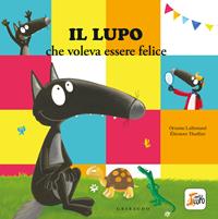 il-lupo-che-voleva-essere-felice-amico-lupo-ediz-a-colori-orianne