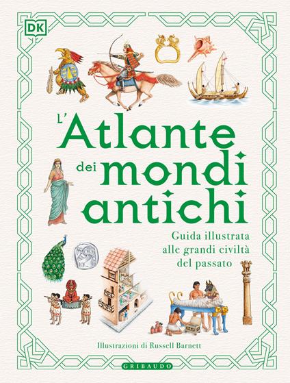 L'atlante dei mondi antichi. Guida illustrata alle grandi civiltà del passato - copertina