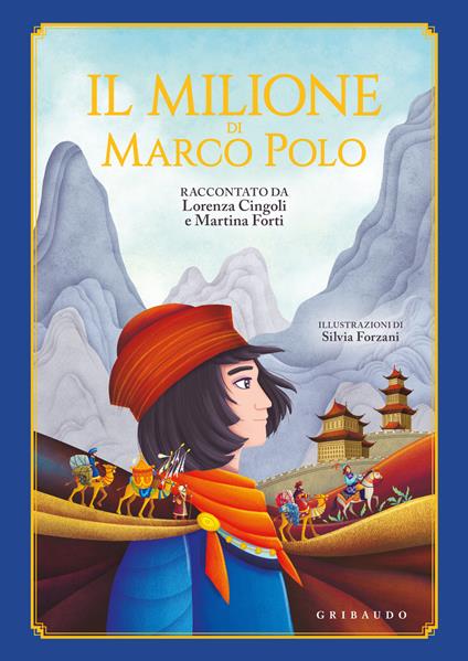 Il Milione di Marco Polo - Lorenza Cingoli,Martina Forti - copertina