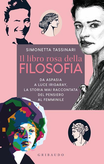 Il libro rosa della filosofia. Da Aspasia a Luce Irigaray, la storia mai raccontata del pensiero femminile - Simonetta Tassinari - copertina