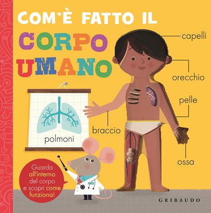 Com'è fatto il corpo umano. Ediz. a colori - copertina