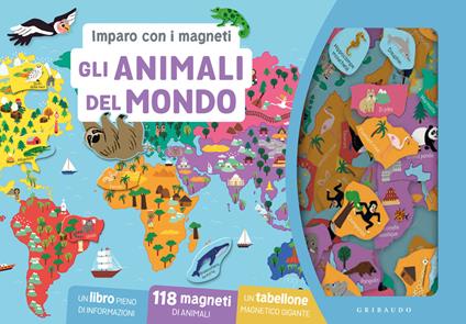 Gli Animali del mondo. Imparo con i magneti. Ediz. a colori. Con 118 magneti. Con tabellone magnetico - copertina