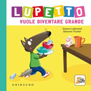 Libro Lupetto vuole diventare grande. Amico lupo. Ediz. a colori Orianne Lallemand