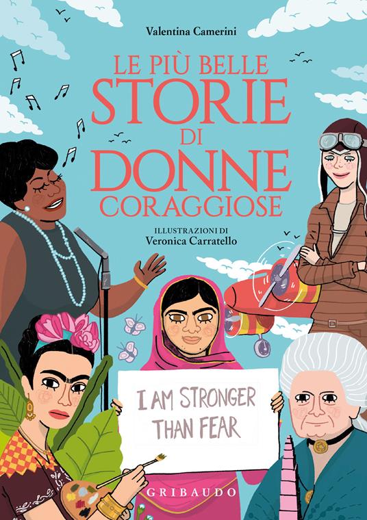 Le più belle storie di donne coraggiose. Ediz. a colori - Valentina Camerini - copertina