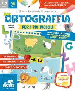 Libro Ortografia per i più piccoli. Tanti giochi e attività per imparare a scrivere correttamente. Ediz. a colori Barbara Franco