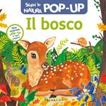 Il bosco. Scopri la natura pop up. Ediz. a colori