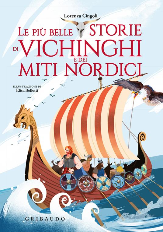 Le più belle storie dei vichinghi e dei miti nordici. Ediz. a colori - Lorenza Cingoli - copertina