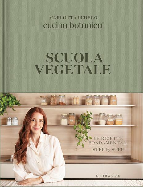 Scuola vegetale. Le ricette fondamentali step by step - Carlotta Perego - copertina