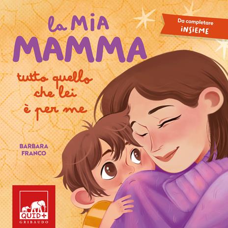 La mia mamma. Tutto quello che lei è per me. Ediz. a colori - Barbara Franco - copertina