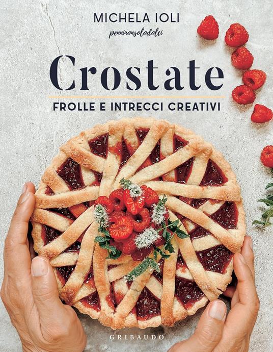 Crostate. Frolle e intrecci creativi - Michela Ioli - ebook