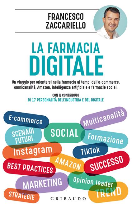 La farmacia digitale. Un viaggio per orientarsi nella farmacia ai tempi dell'e-commerce, omnicanalità, Amazon, intelligenza artificiale e farmacie social - copertina