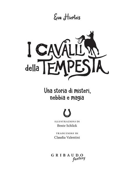 I cavalli della tempesta. Una storia di misteri, nebbia e magia - Eva Hierteis - 2