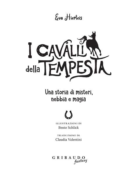 I cavalli della tempesta. Una storia di misteri, nebbia e magia - Eva Hierteis - 2