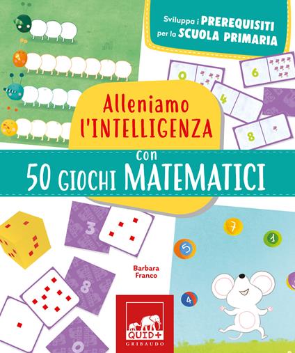 Alleniamo l'intelligenza con 50 giochi matematici - Barbara Franco - copertina