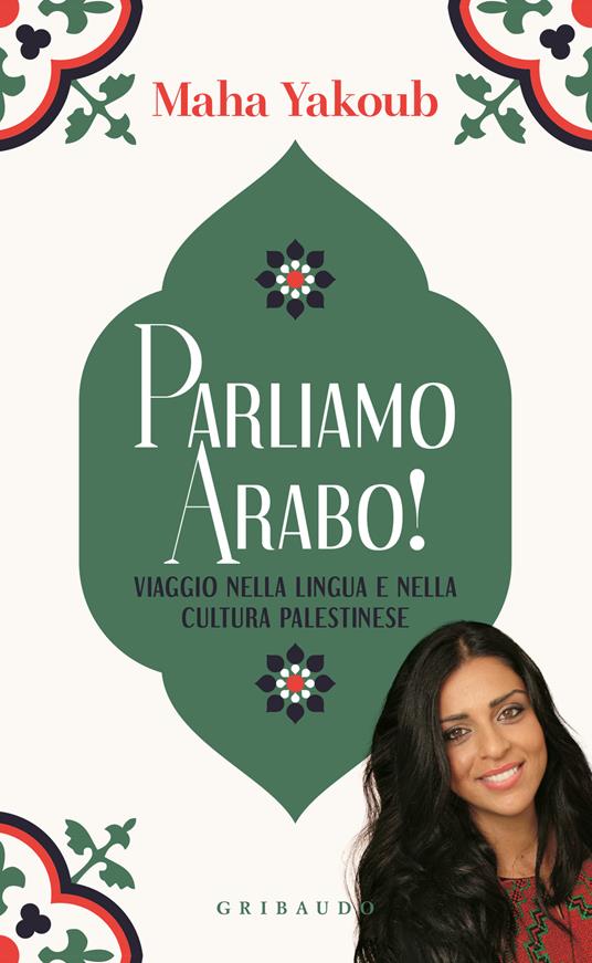 Parliamo arabo! Viaggio nella lingua e nella cultura palestinese - Maha Yakoub - copertina