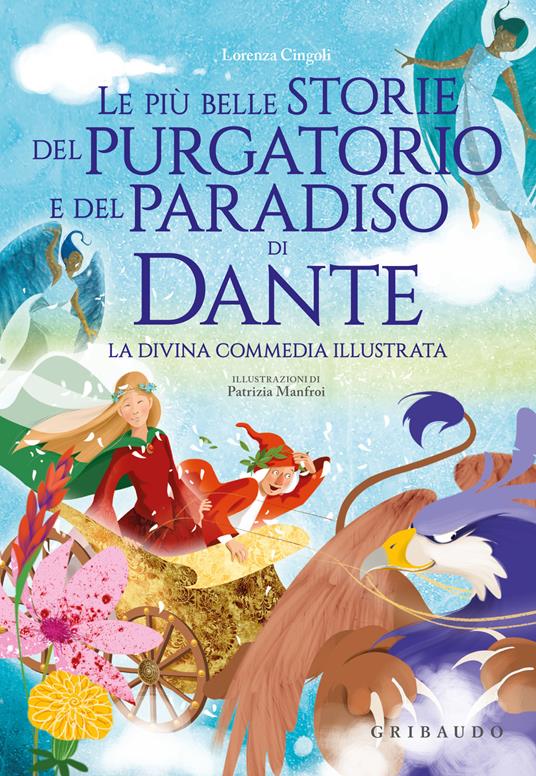 Le più belle storie del Purgatorio e del Paradiso di Dante. La Divina Commedia - Lorenza Cingoli - copertina