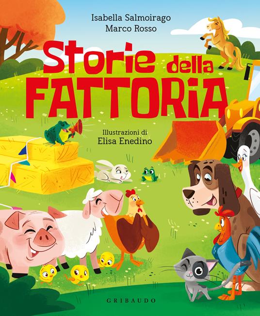 Storie della fattoria. Ediz. a colori - Isabella Salmoirago,Marco Rosso - copertina