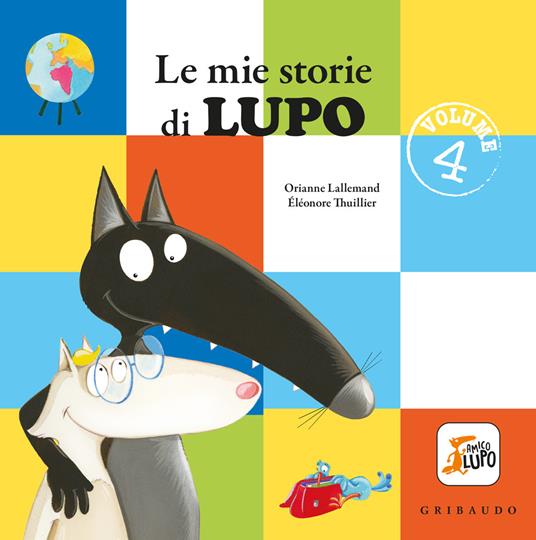 Le mie storie di lupo. Amico lupo. Ediz. a colori. Vol. 4 - Orianne Lallemand - copertina