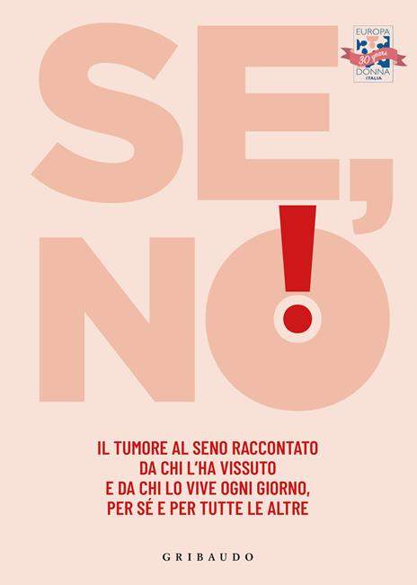 Se, no! Il tumore al seno raccontato da chi l'ha vissuto e lo vive ogni giorno, per sé e per tutte le altre - copertina