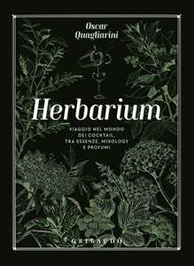 Libro Herbarium. Viaggio nel mondo dei cocktail, tra essenze, mixology e profumi Oscar Quagliarini