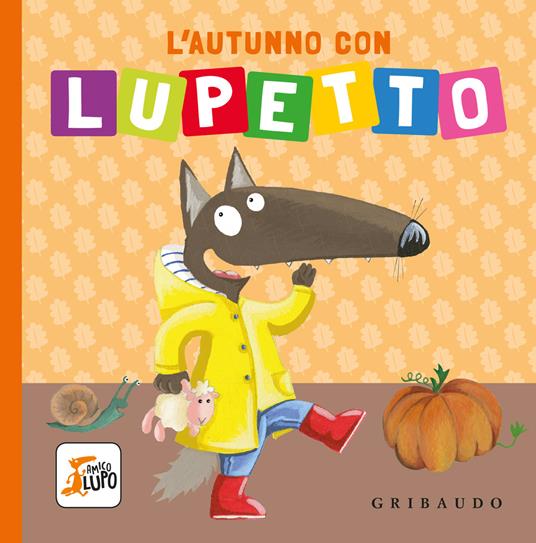 L'autunno con Lupetto. Amico lupo. Ediz. a colori - Orianne Lallemand - copertina
