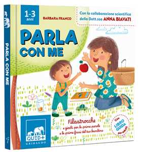 Libro Parla con me. Filastrocche e giochi per le prime parole e le prime frasi del tuo bambino. Ediz. a colori Barbara Franco