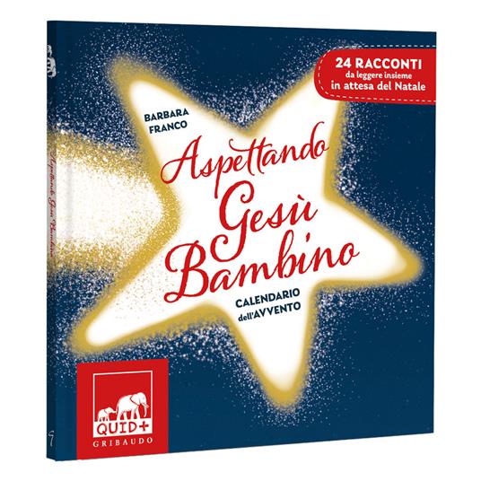 Aspettando Gesù Bambino. Calendario dell'Avvento. Ediz. a colori - Barbara Franco - copertina