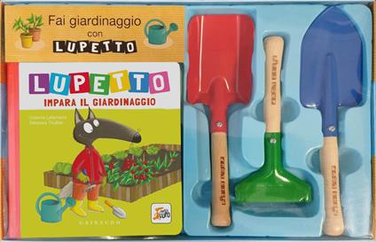 Fai giardinaggio con Lupetto. Amico lupo. Ediz. a colori. Con 3 attrezzi da giardinaggio - Orianne Lallemand - copertina